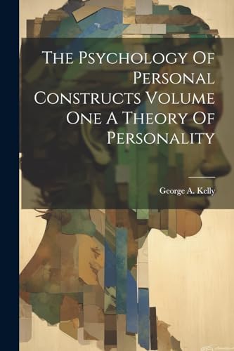 Imagen de archivo de The Psychology Of Personal Constructs Volume One A Theory Of Personality a la venta por GreatBookPrices