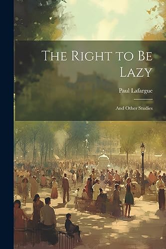 Beispielbild fr The The Right to Be Lazy zum Verkauf von PBShop.store US