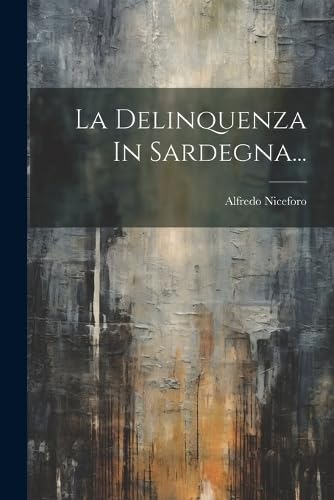 9781021168078: La Delinquenza In Sardegna...