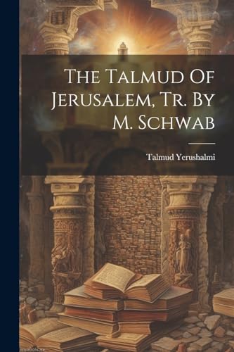 Imagen de archivo de The Talmud Of Jerusalem, Tr. By M. Schwab a la venta por GreatBookPrices