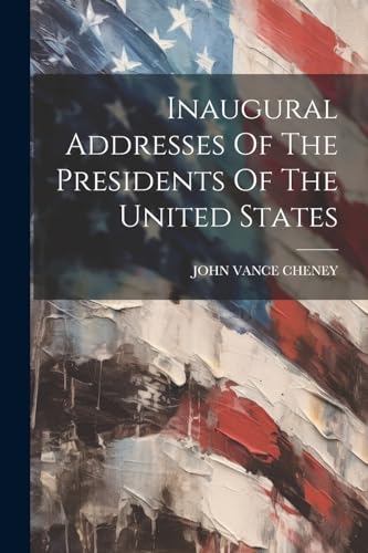 Beispielbild fr Inaugural Addresses Of The Presidents Of The United States zum Verkauf von PBShop.store US