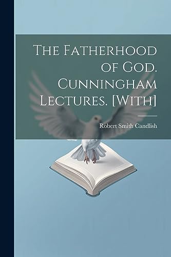 Stock image for The Fatherhood of God. Cunningham Lectures. [With] for sale by GreatBookPrices