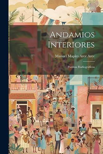 Beispielbild fr Andamios interiores: Poemas radiogrficos (Spanish Edition) zum Verkauf von GF Books, Inc.