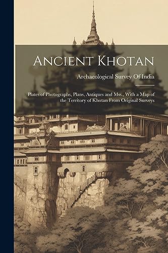 9781021171863: Ancient Khotan: Plates of Photographs, Plans, Antiques and Mss., With a Map of the Territory of Khotan From Original Surveys