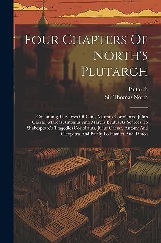 Stock image for Four Chapters Of North's Plutarch for sale by PBShop.store US
