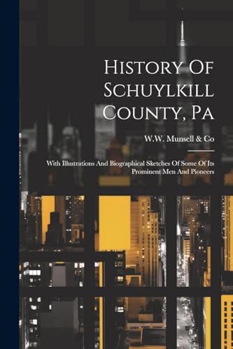 Beispielbild fr History Of Schuylkill County, Pa zum Verkauf von PBShop.store US