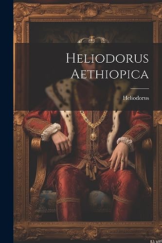 Stock image for Heliodorus Aethiopica for sale by GreatBookPrices