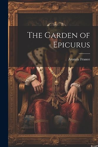 Stock image for The Garden of Epicurus for sale by GreatBookPrices
