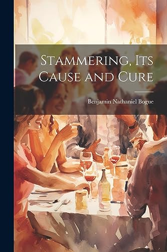 Imagen de archivo de Stammering, Its Cause and Cure a la venta por THE SAINT BOOKSTORE