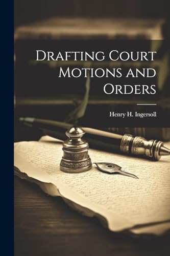 Imagen de archivo de Drafting Court Motions and Orders a la venta por GreatBookPrices