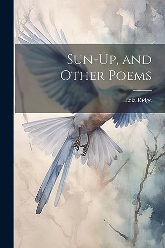 Stock image for Sun-Up, and Other Poems for sale by Ria Christie Collections