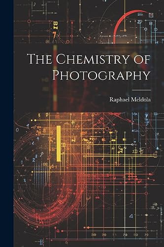 Stock image for The Chemistry of Photography for sale by GreatBookPrices