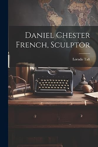 Stock image for Daniel Chester French, Sculptor for sale by PBShop.store US