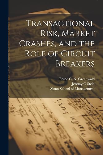 Beispielbild fr Transactional Risk, Market Crashes, and the Role of Circuit Breakers zum Verkauf von Ria Christie Collections