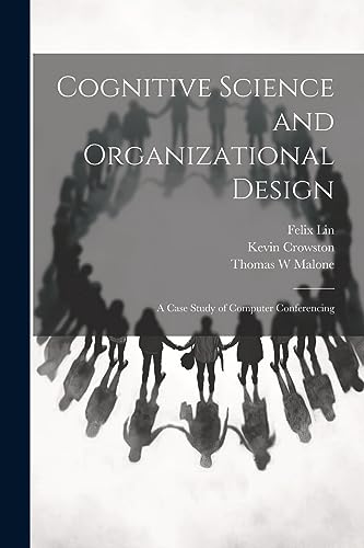 Stock image for Cognitive Science and Organizational Design: A Case Study of Computer Conferencing for sale by California Books