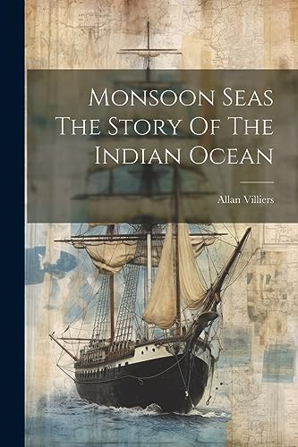 Beispielbild fr Monsoon Seas The Story Of The Indian Ocean zum Verkauf von THE SAINT BOOKSTORE