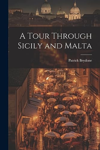 Stock image for A Tour Through Sicily and Malta for sale by THE SAINT BOOKSTORE