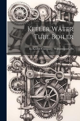 Stock image for Keeler Water Tube Boiler for sale by THE SAINT BOOKSTORE