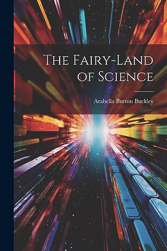 Stock image for The Fairy-Land of Science for sale by THE SAINT BOOKSTORE