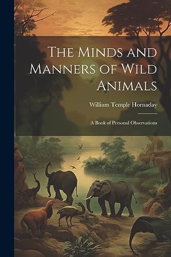 9781021180759: The Minds and Manners of Wild Animals: A Book of Personal Observations
