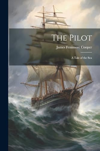 Stock image for THE PILOT: A TALE OF THE SEA for sale by Speedyhen