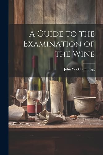 Imagen de archivo de A Guide to the Examination of the Wine a la venta por THE SAINT BOOKSTORE