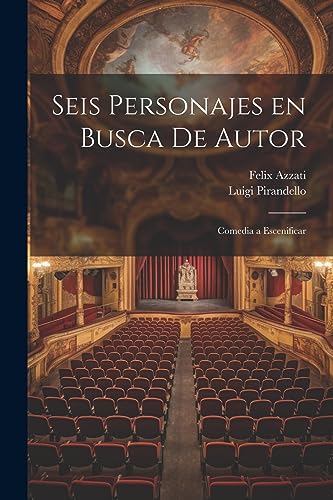 Beispielbild fr Seis personajes en busca de autor: Comedia a escenificar (Spanish Edition) zum Verkauf von Ria Christie Collections