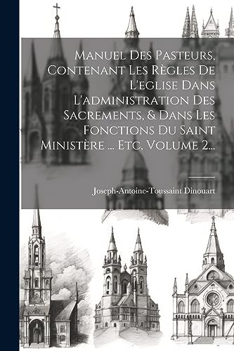 Beispielbild fr Manuel Des Pasteurs, Contenant Les Rgles De L'eglise Dans L'administration Des Sacrements, & Dans Les Fonctions Du Saint Ministre . Etc, Volume 2. zum Verkauf von GreatBookPrices