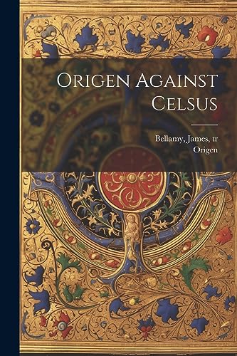 Stock image for Origen Against Celsus for sale by GreatBookPrices