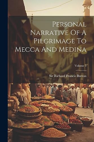 Beispielbild fr Personal Narrative Of A Pilgrimage To Mecca And Medina; Volume 3 zum Verkauf von THE SAINT BOOKSTORE