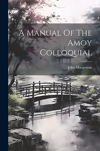 Stock image for A A Manual Of The Amoy Colloquial for sale by PBShop.store US