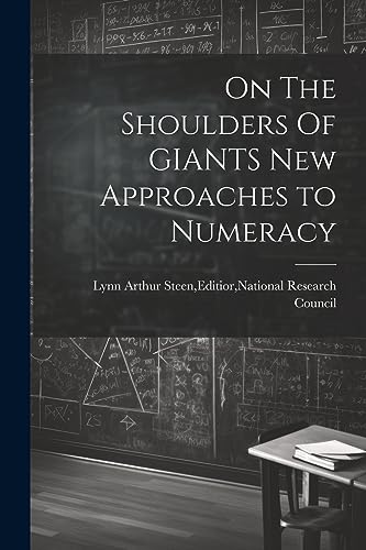 Stock image for On The Shoulders Of GIANTS New Approaches to Numeracy for sale by THE SAINT BOOKSTORE