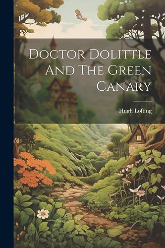 Imagen de archivo de Doctor Dolittle And The Green Canary a la venta por PBShop.store US