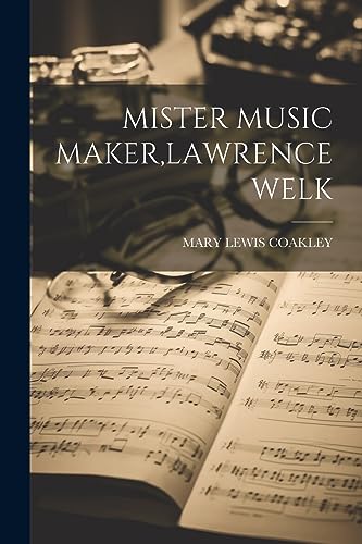 Stock image for Mister Music Maker, Lawrence Welk for sale by PBShop.store US