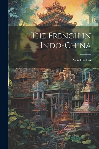 Imagen de archivo de The The French in Indo-China a la venta por PBShop.store US