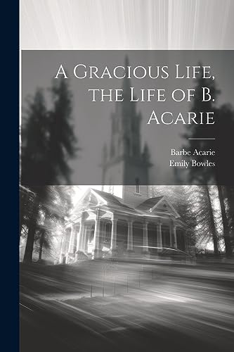 Stock image for A A Gracious Life, the Life of B. Acarie for sale by PBShop.store US