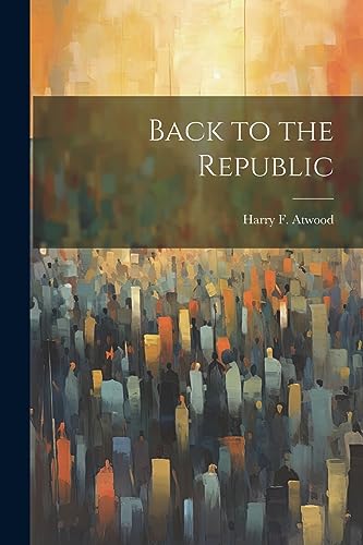 Stock image for Back to the Republic for sale by PBShop.store US
