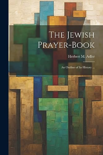 9781021193001: The Jewish Prayer-book: An Outline of Its History ...