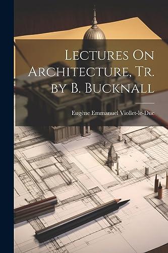 Imagen de archivo de Lectures On Architecture, Tr. by B. Bucknall a la venta por Ria Christie Collections