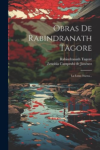 Beispielbild fr OBRAS DE RABINDRANATH TAGORE. LA LUNA NUEVA. zum Verkauf von KALAMO LIBROS, S.L.