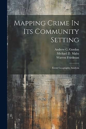 9781021195852: Mapping Crime In Its Community Setting: Event Geography Analysis