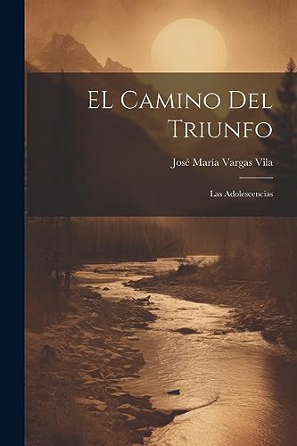 Imagen de archivo de EL camino del triunfo: Las adolescencias a la venta por GreatBookPrices