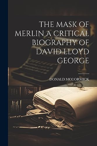 Stock image for The Mask of Merlin a Critical Biography of David Lloyd George for sale by GreatBookPrices