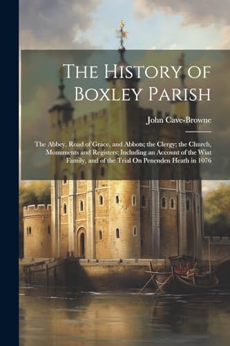 Imagen de archivo de The The History of Boxley Parish a la venta por PBShop.store US