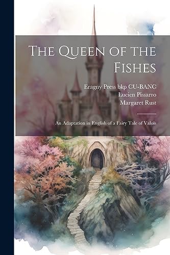 Stock image for The Queen of the Fishes: An Adaptation in English of a Fairy Tale of Valois for sale by Ria Christie Collections