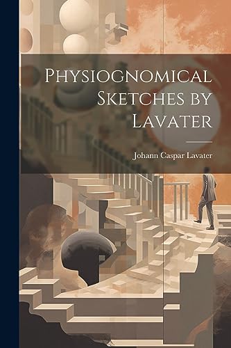 9781021198501: Physiognomical Sketches by Lavater