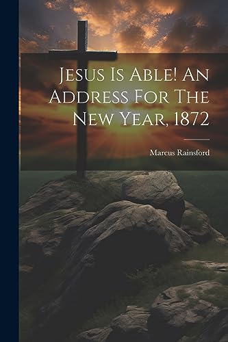 Stock image for Jesus Is Able! An Address For The New Year, 1872 for sale by PBShop.store US