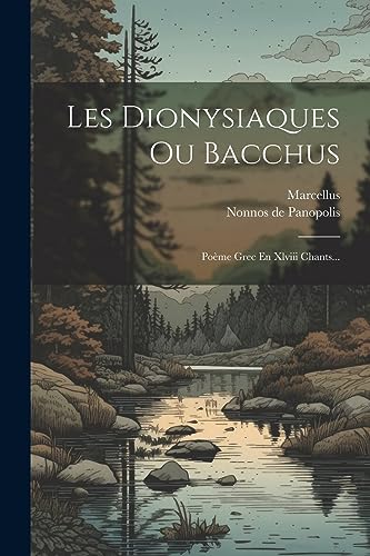 Beispielbild fr Les Dionysiaques Ou Bacchus zum Verkauf von PBShop.store US