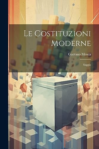 Imagen de archivo de Le Costituzioni Moderne: Saggio (Italian Edition) a la venta por California Books