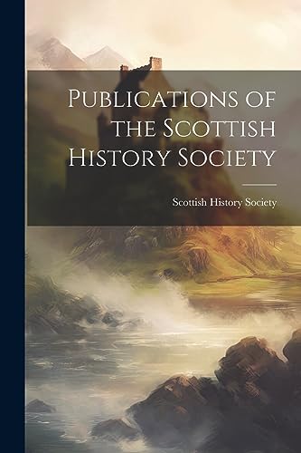 Imagen de archivo de Publications of the Scottish History Society a la venta por PBShop.store US